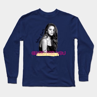 Good For You Long Sleeve T-Shirt